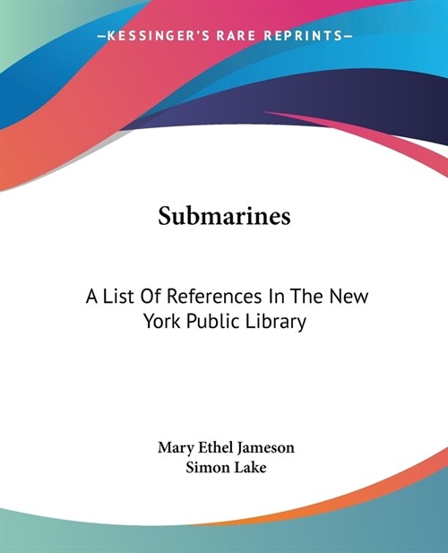 Submarines: A List Of References In The New York Public Library (Paperback)