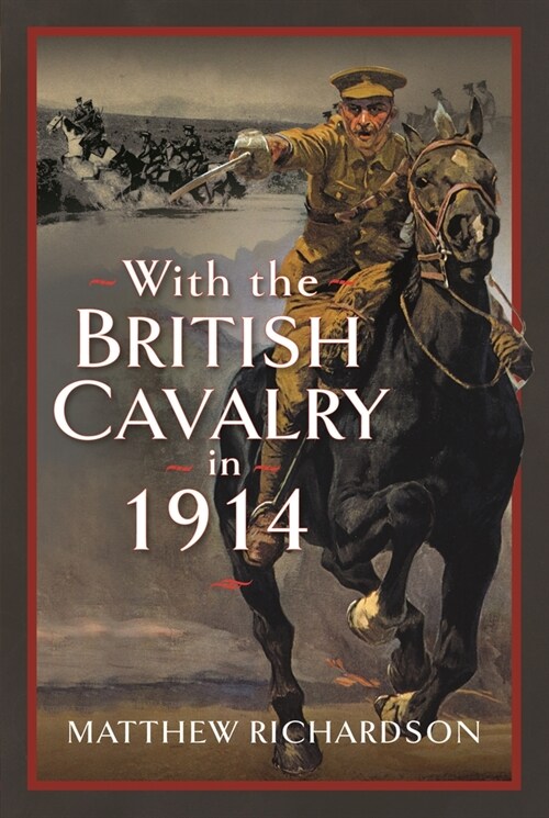 With the British Cavalry in 1914 (Hardcover)