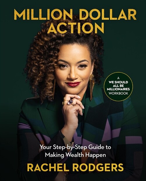 Million Dollar Action: Your Step-By-Step Guide to Making Wealth Happen (Paperback)