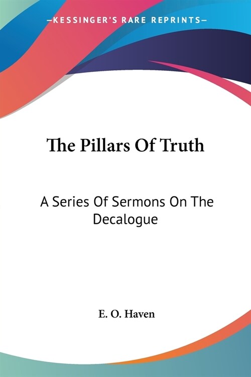 The Pillars Of Truth: A Series Of Sermons On The Decalogue (Paperback)