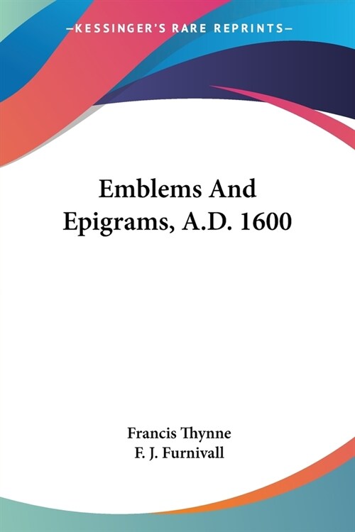 Emblems And Epigrams, A.D. 1600 (Paperback)