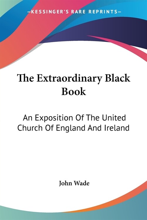 The Extraordinary Black Book: An Exposition Of The United Church Of England And Ireland (Paperback)
