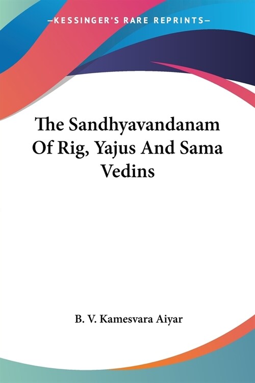 The Sandhyavandanam Of Rig, Yajus And Sama Vedins (Paperback)