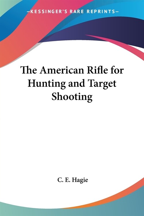 The American Rifle for Hunting and Target Shooting (Paperback)