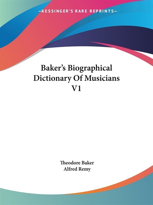 Bakers Biographical Dictionary Of Musicians V1 (Paperback)