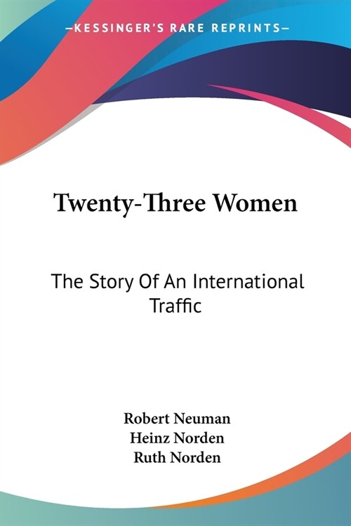 Twenty-Three Women: The Story Of An International Traffic (Paperback)