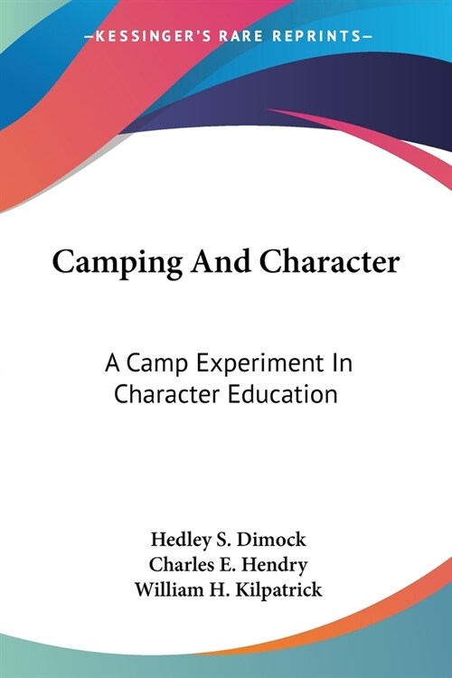 Camping And Character: A Camp Experiment In Character Education (Paperback)
