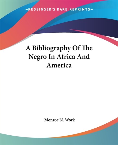 A Bibliography Of The Negro In Africa And America (Paperback)