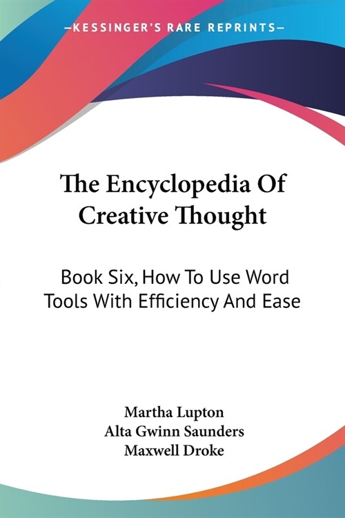 The Encyclopedia Of Creative Thought: Book Six, How To Use Word Tools With Efficiency And Ease (Paperback)