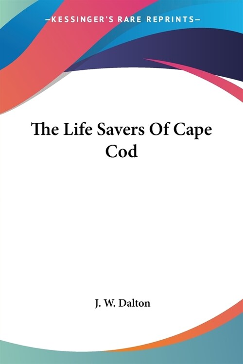 The Life Savers Of Cape Cod (Paperback)