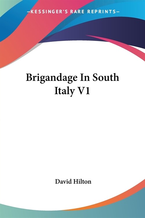 Brigandage In South Italy V1 (Paperback)