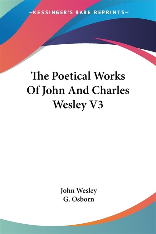 The Poetical Works Of John And Charles Wesley V3 (Paperback)