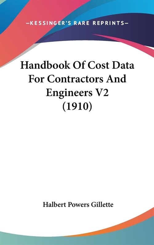 Handbook Of Cost Data For Contractors And Engineers V2 (1910) (Hardcover)