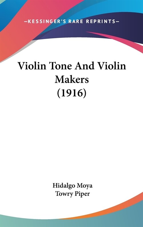 Violin Tone And Violin Makers (1916) (Hardcover)