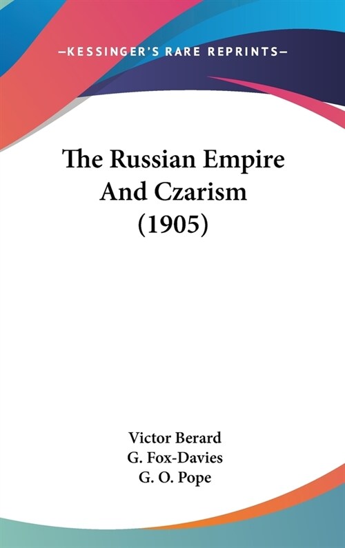 The Russian Empire And Czarism (1905) (Hardcover)