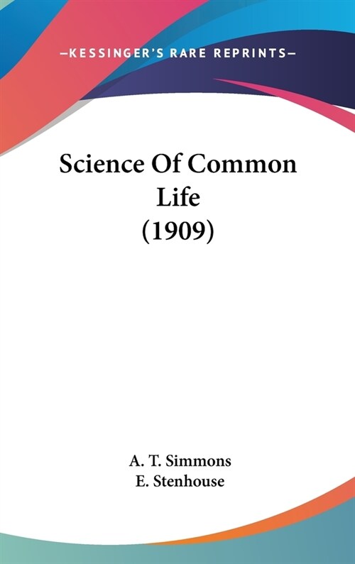 Science Of Common Life (1909) (Hardcover)