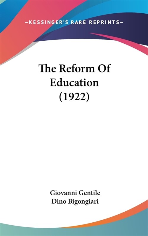 The Reform Of Education (1922) (Hardcover)