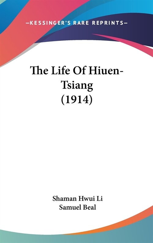 The Life Of Hiuen-Tsiang (1914) (Hardcover)