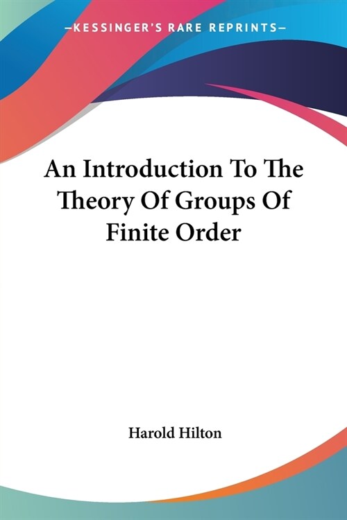 An Introduction To The Theory Of Groups Of Finite Order (Paperback)