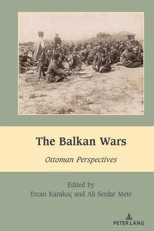 The Balkan Wars: Ottoman Perspectives (Hardcover)