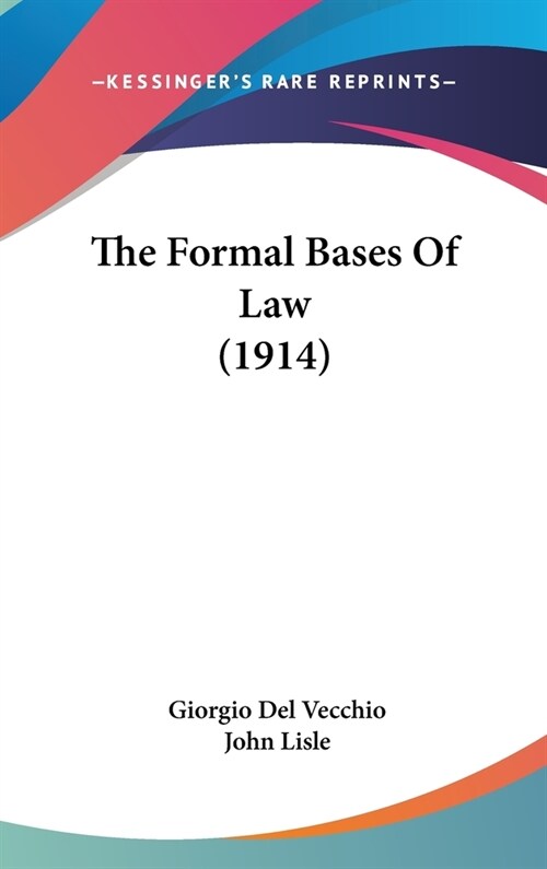 The Formal Bases Of Law (1914) (Hardcover)
