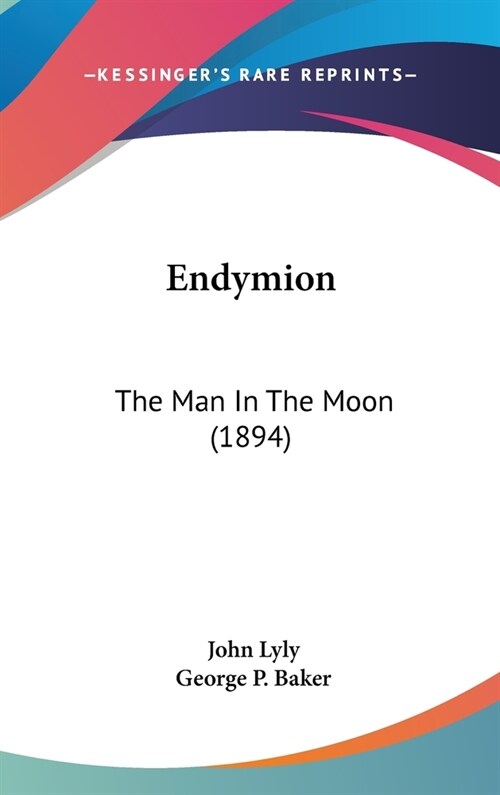 Endymion: The Man In The Moon (1894) (Hardcover)