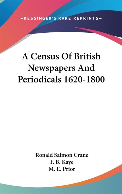 A Census Of British Newspapers And Periodicals 1620-1800 (Hardcover)