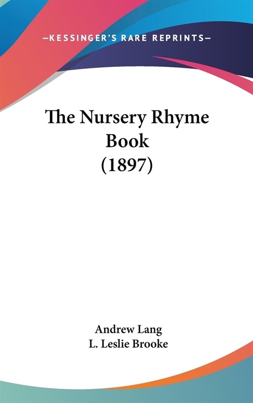 The Nursery Rhyme Book (1897) (Hardcover)