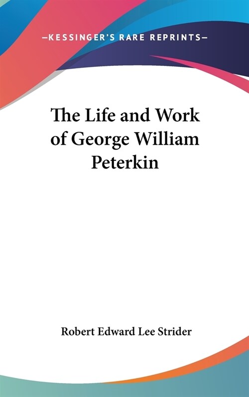 The Life and Work of George William Peterkin (Hardcover)