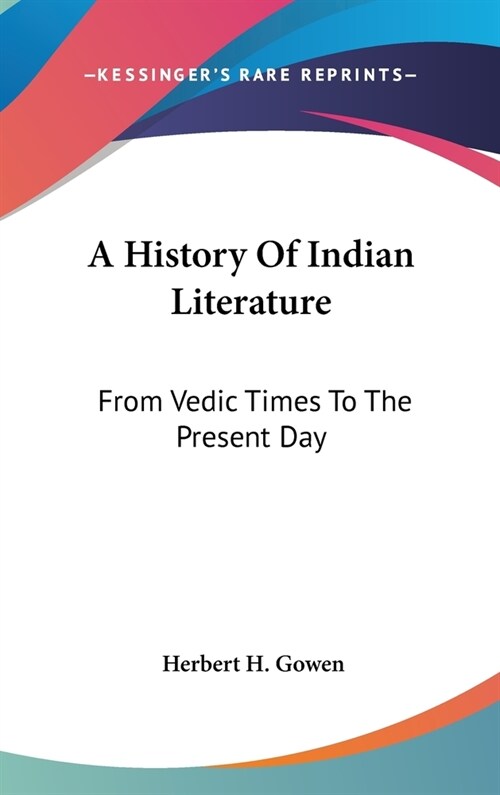 A History Of Indian Literature: From Vedic Times To The Present Day (Hardcover)