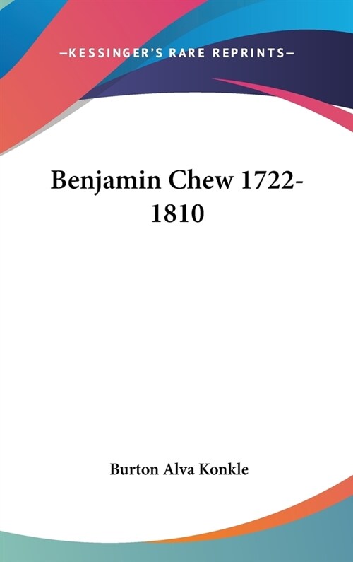 Benjamin Chew 1722-1810 (Hardcover)