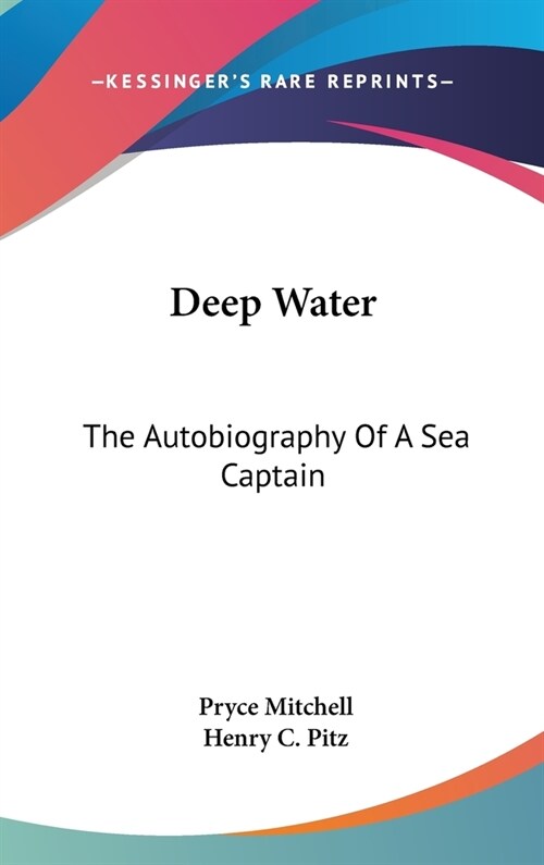 Deep Water: The Autobiography Of A Sea Captain (Hardcover)