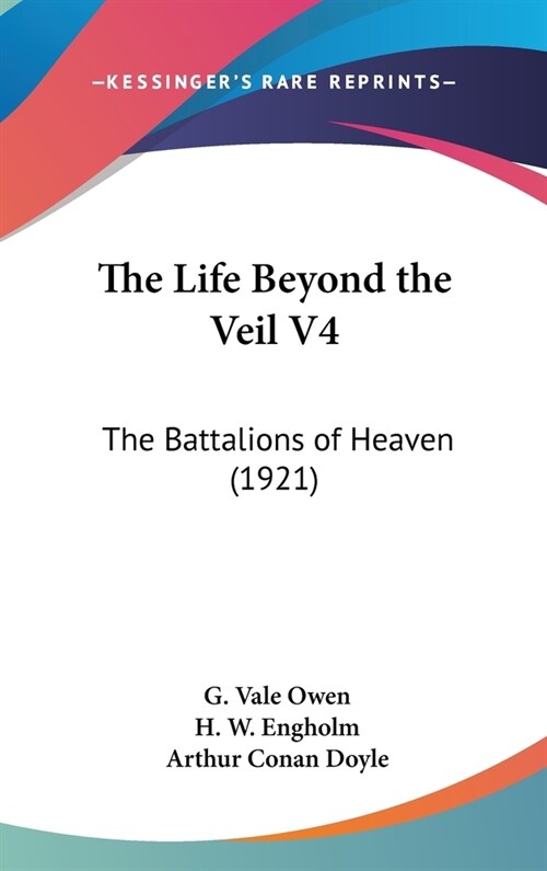 The Life Beyond the Veil V4: The Battalions of Heaven (1921) (Hardcover)
