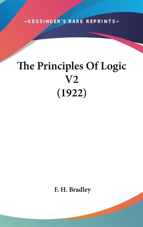 The Principles Of Logic V2 (1922) (Hardcover)