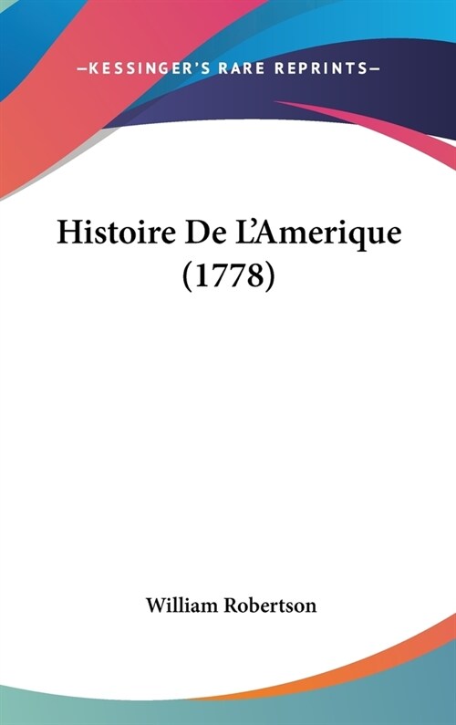Histoire De LAmerique (1778) (Hardcover)