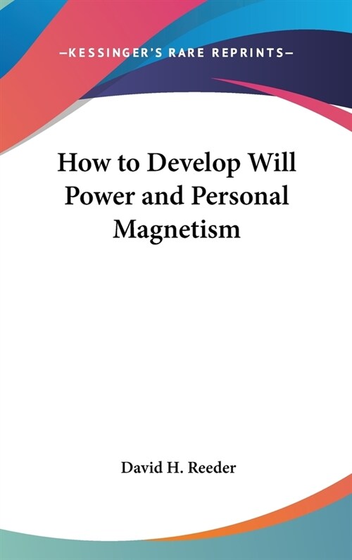 How to Develop Will Power and Personal Magnetism (Hardcover)