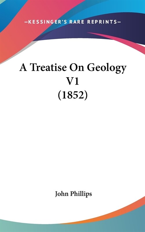 A Treatise On Geology V1 (1852) (Hardcover)