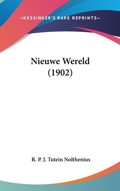 Nieuwe Wereld (1902) (Hardcover)