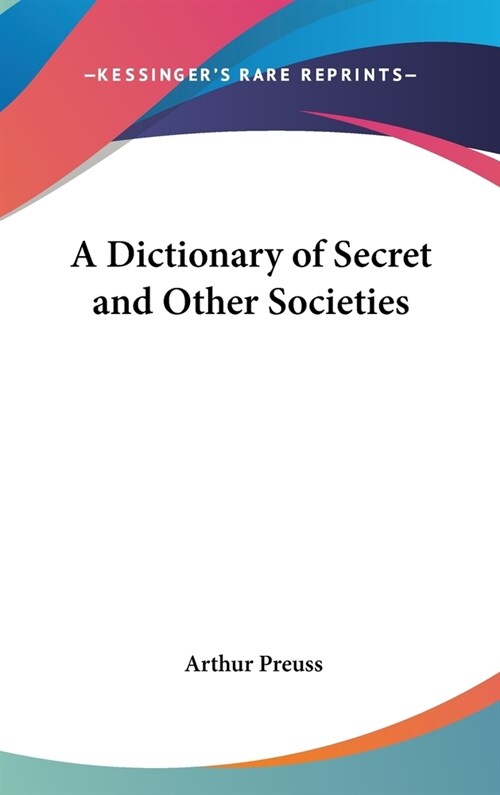 A Dictionary of Secret and Other Societies (Hardcover)
