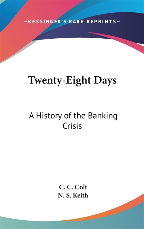 Twenty-Eight Days: A History of the Banking Crisis (Hardcover)