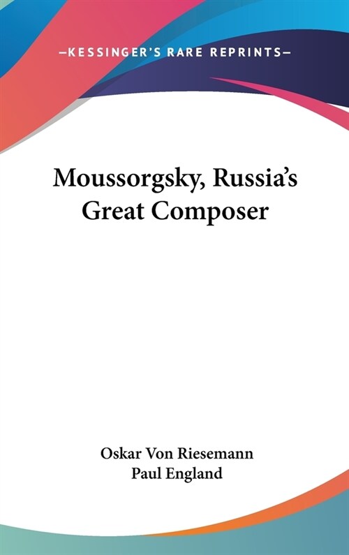 Moussorgsky, Russias Great Composer (Hardcover)