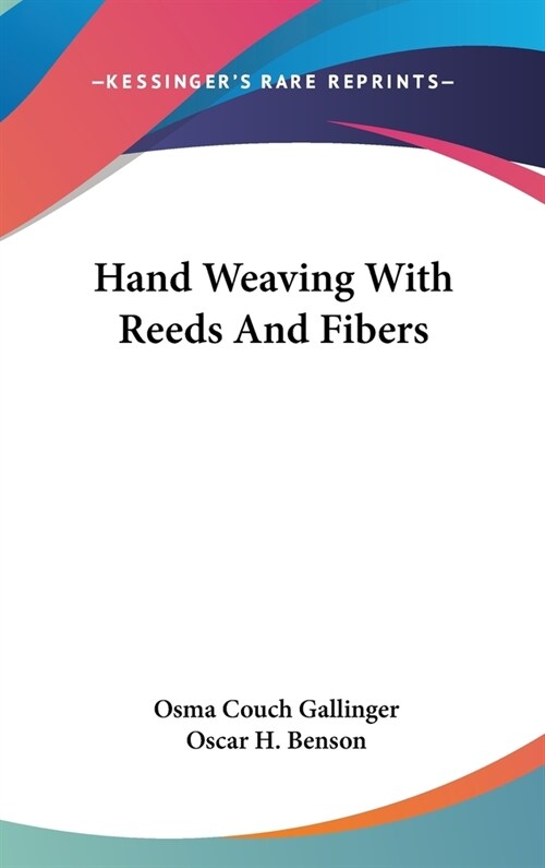 Hand Weaving With Reeds And Fibers (Hardcover)