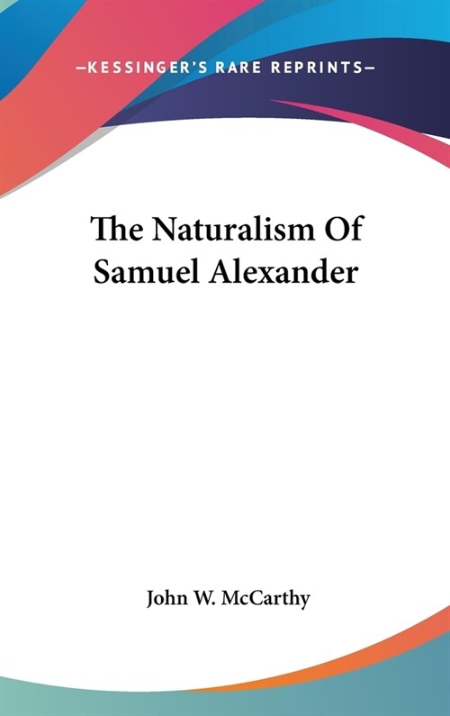 The Naturalism Of Samuel Alexander (Hardcover)