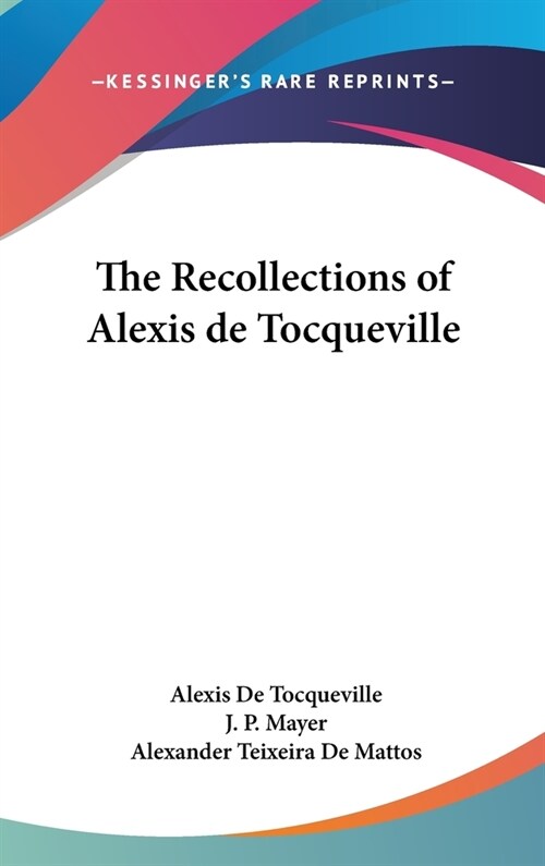 The Recollections of Alexis de Tocqueville (Hardcover)