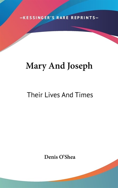 Mary And Joseph: Their Lives And Times (Hardcover)