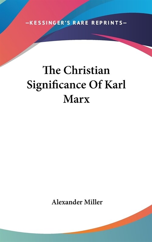 The Christian Significance Of Karl Marx (Hardcover)