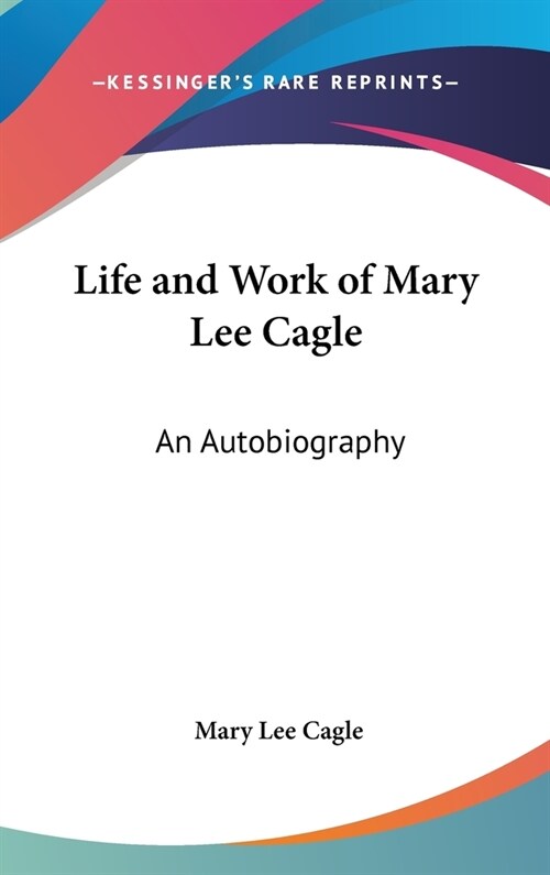 Life and Work of Mary Lee Cagle: An Autobiography (Hardcover)