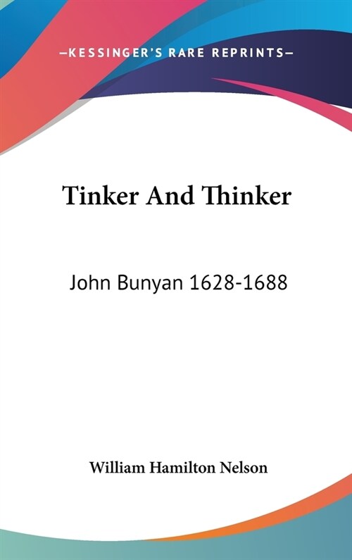 Tinker And Thinker: John Bunyan 1628-1688 (Hardcover)