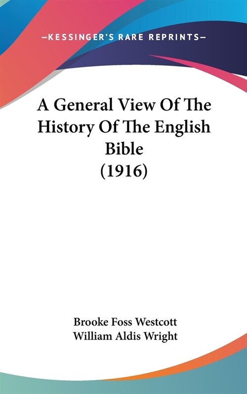 A General View Of The History Of The English Bible (1916) (Hardcover)