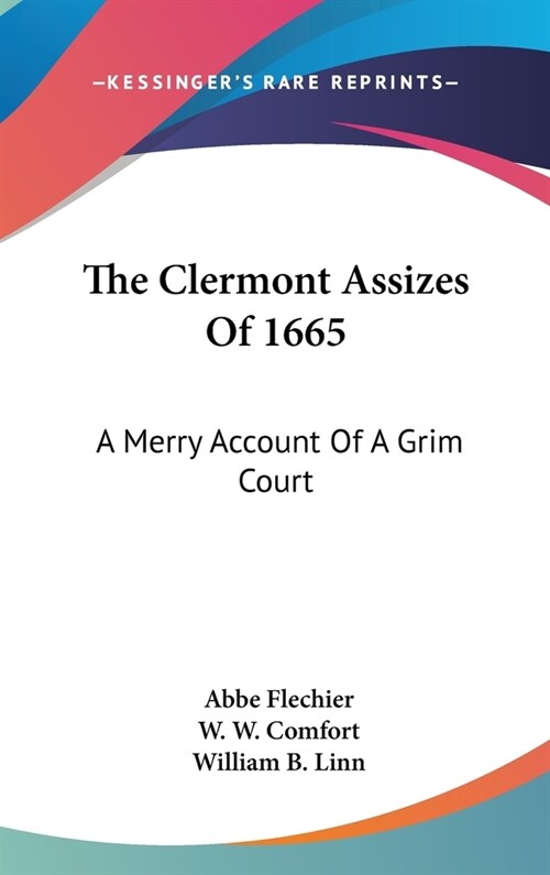 The Clermont Assizes Of 1665: A Merry Account Of A Grim Court (Hardcover)